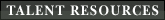 Talent Resources
